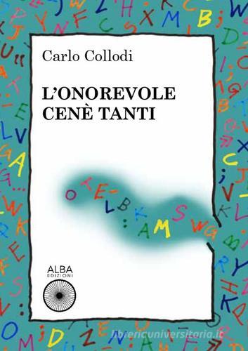 Libro L'onorevole Cenè Tanti di Carlo Collodi Coriandoli di Alba Edizioni