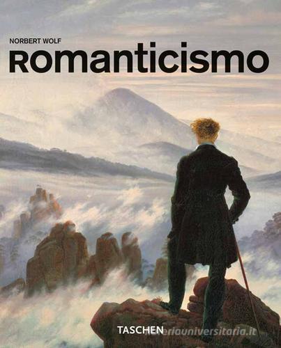 Romanticismo di Norbert Wolf edito da Taschen