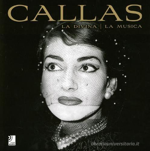 Maria Callas. La divina, la musica. Ediz. inglese, tedesca, italiana. Con 4 CD Audio edito da Edel Italy