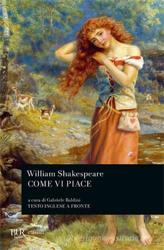 Come vi piace di William Shakespeare edito da Rizzoli