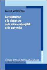 La valutazione e la disclosure delle risorse intangibili delle università di Daniela Di Berardino edito da Franco Angeli