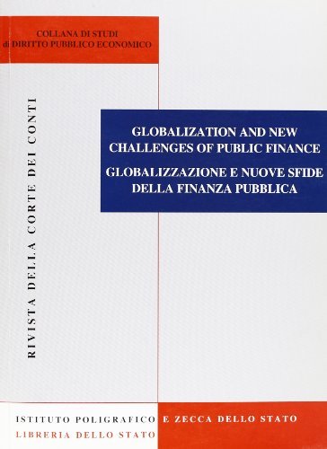 Globalizzazione e nuove sfide della finanza pubblica. Ediz. italiana e inglese edito da Ist. Poligrafico dello Stato