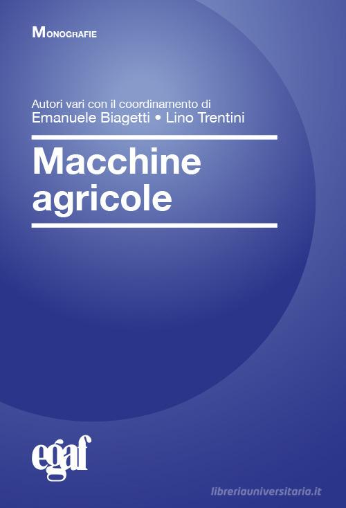 Macchine agricole edito da Egaf