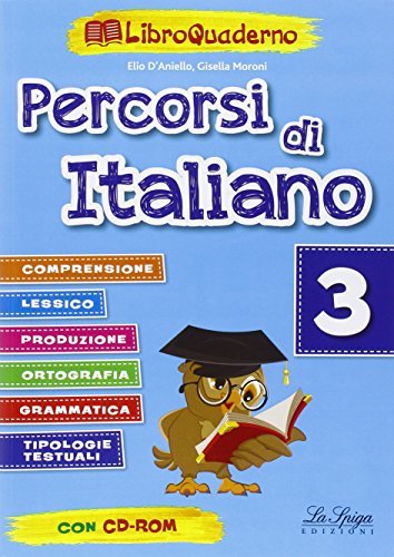 Percorsi di italiano. Per la Scuola elementare vol.3 di Elio D'Aniello, Gisella Moroni edito da La Spiga Edizioni