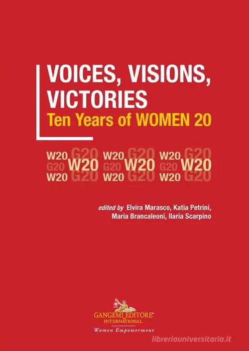 Voices, visions, victories. Ten years of Women 20 edito da Gangemi Editore