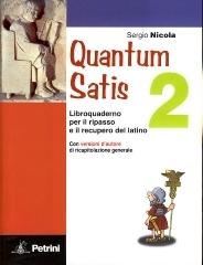 Quantum satis. Con soluzioni. Per le Scuole superiori vol.2 di Sergio Nicola edito da Petrini
