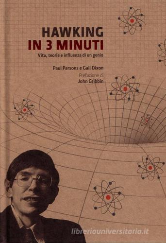 Hawking in 3 minuti di Paul Parsons, Gail Dixon edito da Logos