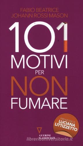 101 motivi per non fumare di Fabio Beatrice, J. Rossi Mason edito da Guerini e Associati