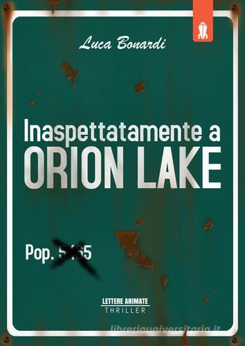Inaspettatamente a Orion Lake di Luca Bonardi edito da Lettere Animate