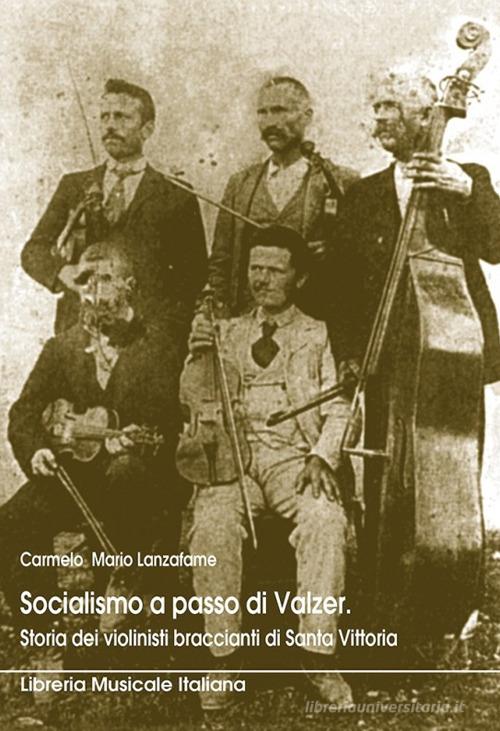 Socialismo a passo di valzer di Carmelo M. Lanzafame edito da LIM