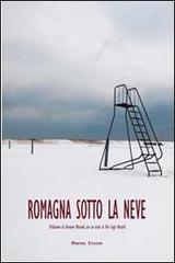 Romagna sotto la neve. Ediz. illustrata di P. Luigi Martelli edito da Minerva Edizioni (Bologna)