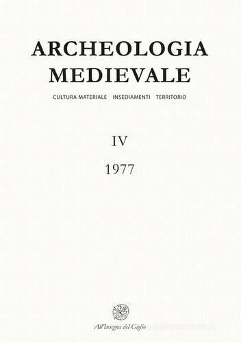 Archeologia medievale (1977) vol.4 edito da All'Insegna del Giglio