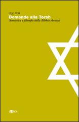Domande alla Torah. Semiotica e filosofia della Bibbia ebraica di Ugo Volli edito da L'Epos