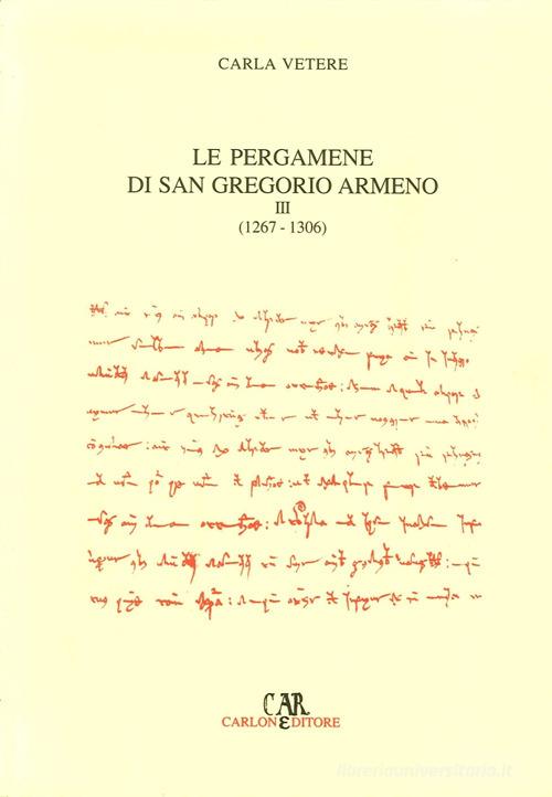 Le pergamene di San Gregorio Armeno vol.3 di Carla Vetere edito da Carlone
