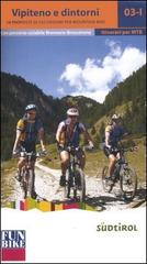 Vipiteno e dintorni. 10 proposte di escursioni per mountain bike. Percorso ciclabile Isarco. Tratto 2: Brennero-Bressanone edito da Alto Adige Bike Arena
