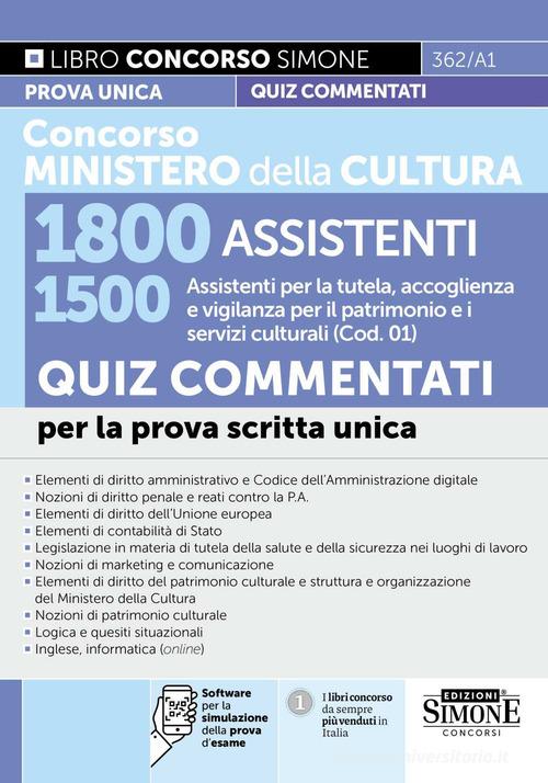 Concorso Ministero della Cultura 1800 assistenti. 1500 assistenti per la tutela, accoglienza e vigilanza per il patrimonio e i servizi culturali. Quiz commentati edito da Edizioni Giuridiche Simone