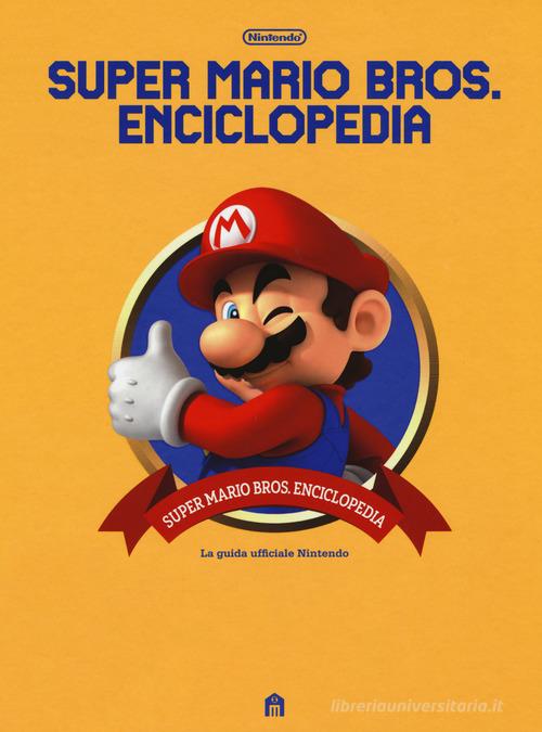 Super Mario Bros. Enciclopedia. Ediz. a colori edito da Magazzini Salani