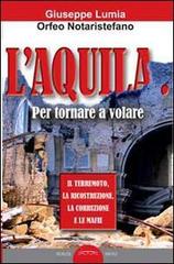 L'Aquila. Per tornare a volare di Giuseppe Lumia, Orfeo Notaristefano edito da Ponte Sisto