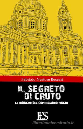 Il segreto di Cruto. Le indagini del Commissario Magni di Fabrizio Nestore Beccari edito da Eus - Ediz. Umanistiche Sc.