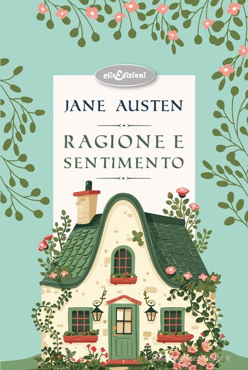 Libro Ragione e sentimento di Jane Austen di Elisedizioni