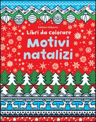 Motivi natalizi di Kirsteen Robson, Nayera Everall edito da Usborne Publishing