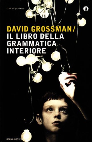 Il libro della grammatica interiore di David Grossman edito da Mondadori