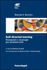 Self-directed learning. Strumenti e strategie per promuoverlo di Malcolm S. Knowles edito da Franco Angeli