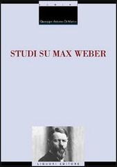 Studi su Max Weber di Giuseppe A. Di Marco edito da Liguori