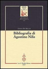 Bibliografia di Agostino Nifo di Ennio De Bellis edito da Olschki