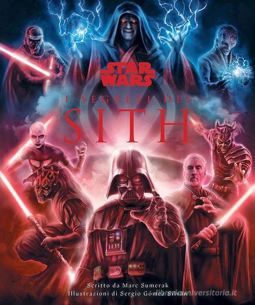 I segreti dei Sith. Star Wars. Ediz. a colori di Marc Sumerak edito da Panini Comics