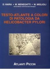Testo-atlante a colori di patologia da helicobacter pylori di Dino Vaira, M. Menegatti, Mario Miglioli edito da Piccin-Nuova Libraria