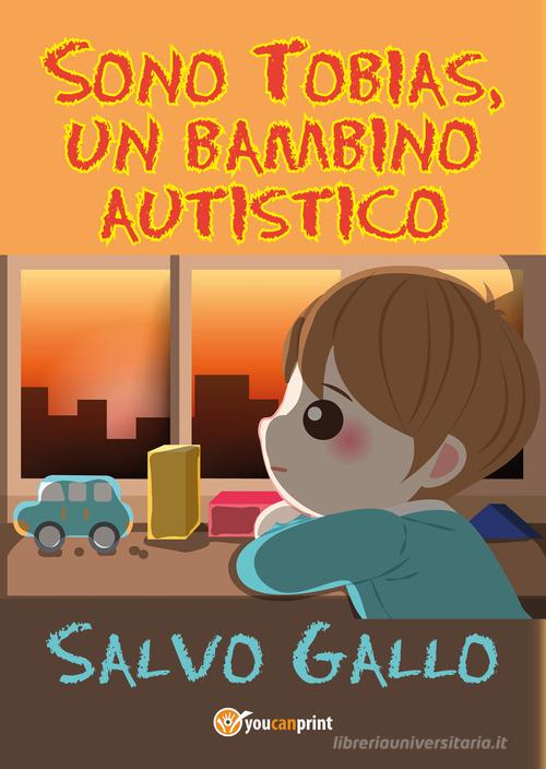 Libro Sono Tobias, un bambino autistico di Salvo Gallo di Youcanprint