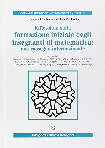 Riflessioni sulla formazione iniziale degli insegnanti di matematica: una rassegna internazionale edito da Pitagora