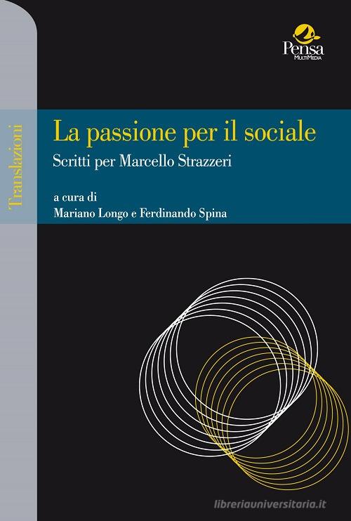 La passione per il sociale. Scritti per Marcello Strazzeri edito da Pensa Multimedia
