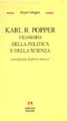 Karl R. Popper. Filosofo della politica e della scienza di Bryan Magee edito da Armando Editore