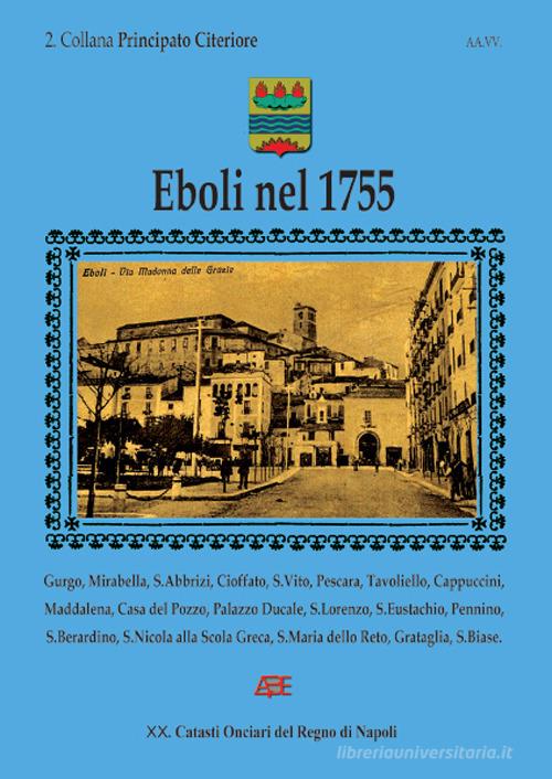 Eboli nel 1755. 2 collana Principato Citeriore (20° Catasto Onciario del Regno di Napoli) di Arturo Bascetta, Bruno Del Bufalo edito da ABE