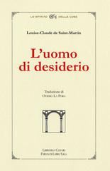 L' uomo di desiderio di Louis-Claude de Saint-Martin edito da Libreria Chiari