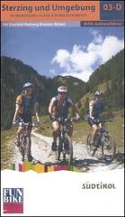Sterzing und Umgebung. 10 Tourenvorschläge für Mountainbiker. Eisacktal Radweg. Etappe 1: Brennerpass-Brixen edito da Alto Adige Bike Arena