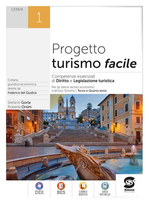 Progetto turismo facile. Per le Scuole superiori. Con e-book. Con espansione online vol.1 di Roberta Orsini, Stefano Gorla edito da Simone per la Scuola