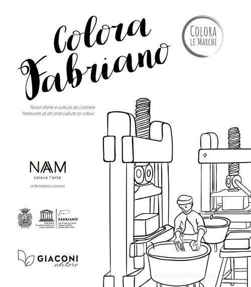 Colora Fabriano. Tesori d'arte e cultura da colorare. Ediz. italiana e inglese di Benedetta Leonardi edito da Giaconi Editore
