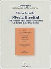 Nicola Nicolini e la riforma della procedura penale nel Regno delle Due Sicilie di Mario Astarita edito da Edisud Salerno