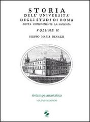 Storia dell'Università degli studi di Roma detta comunemente La Sapienza vol.2 di Filippo M. Renazzi edito da Università La Sapienza
