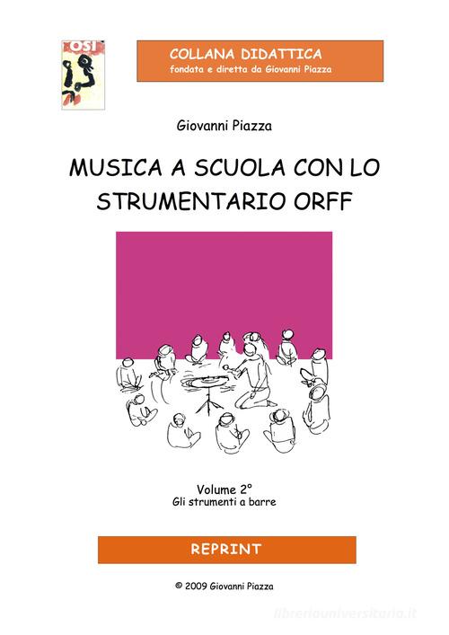 Musica a scuola con lo strumentario Orff vol. 2 di Giovanni Piazza edito da Edikit