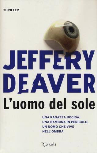 L' uomo del sole di Jeffery Deaver edito da Rizzoli