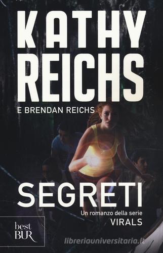 Segreti. Virals di Kathy Reichs, Brendan Reichs edito da Rizzoli