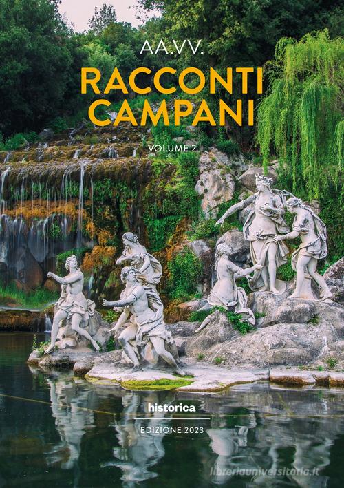 Racconti campani 2023 vol.2 edito da Historica Edizioni