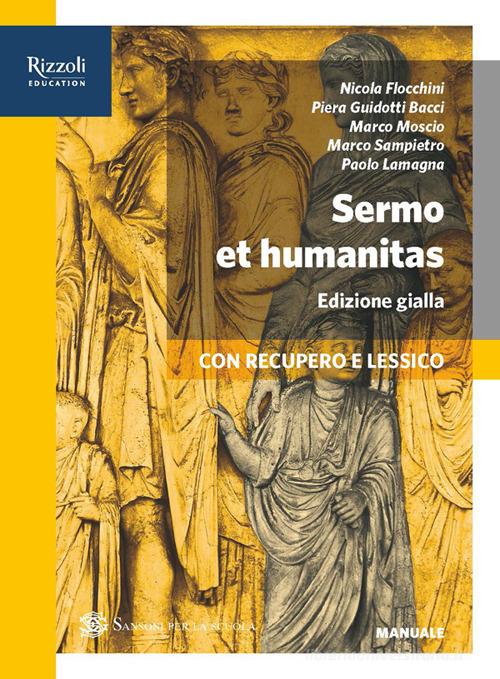 Sermo et humanitas. Manuale. Ediz. gialla. Per le Scuole superiori. Con e-book. Con espansione online vol.1 edito da Sansoni
