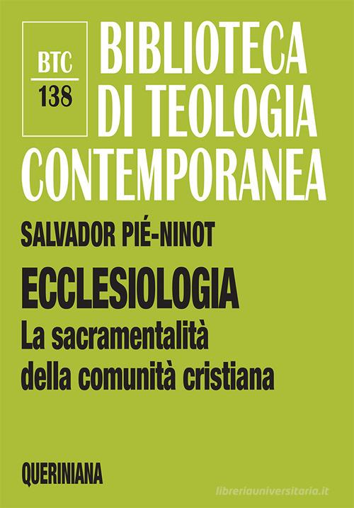 Ecclesiologia. La sacramentalità della comunità cristiana di Salvador Piè i Ninot edito da Queriniana