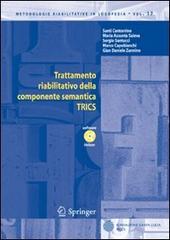 Trattamento riabilitativo della componente semantica TRICS di Santi Centorrino, M. Assunta Cova, Sergio Santucci edito da Springer Verlag