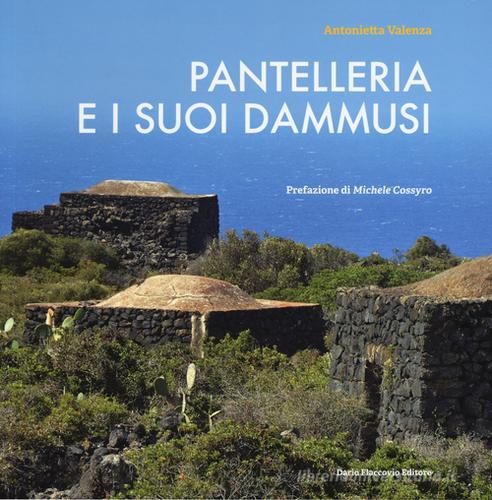 Pantelleria e i suo dammusi di Antonietta Valenza edito da Flaccovio Dario